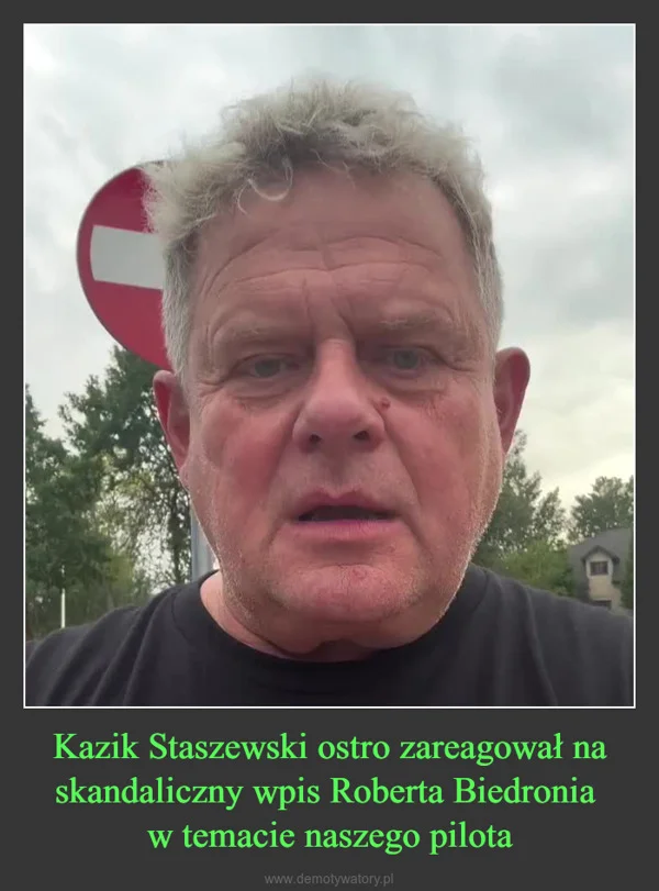 
    Kazik Staszewski ostro zareagował na skandaliczny wpis Roberta Biedronia w temacie naszego pilota