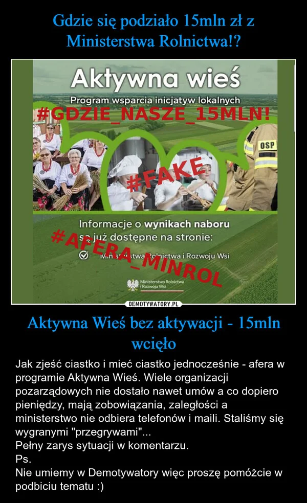 
    Gdzie się podziało 15mln zł z Ministerstwa Rolnictwa!? Aktywna Wieś bez aktywacji - 15mln wcięło