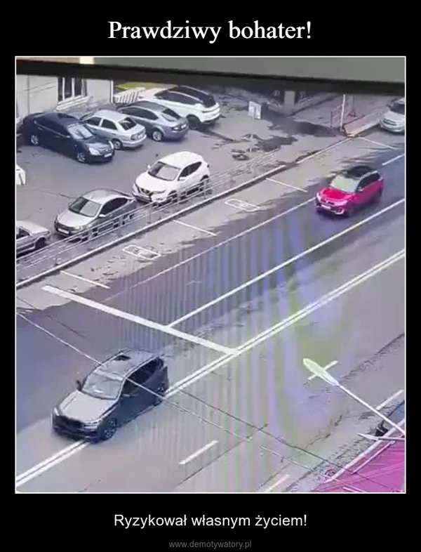 
    Prawdziwy bohater!