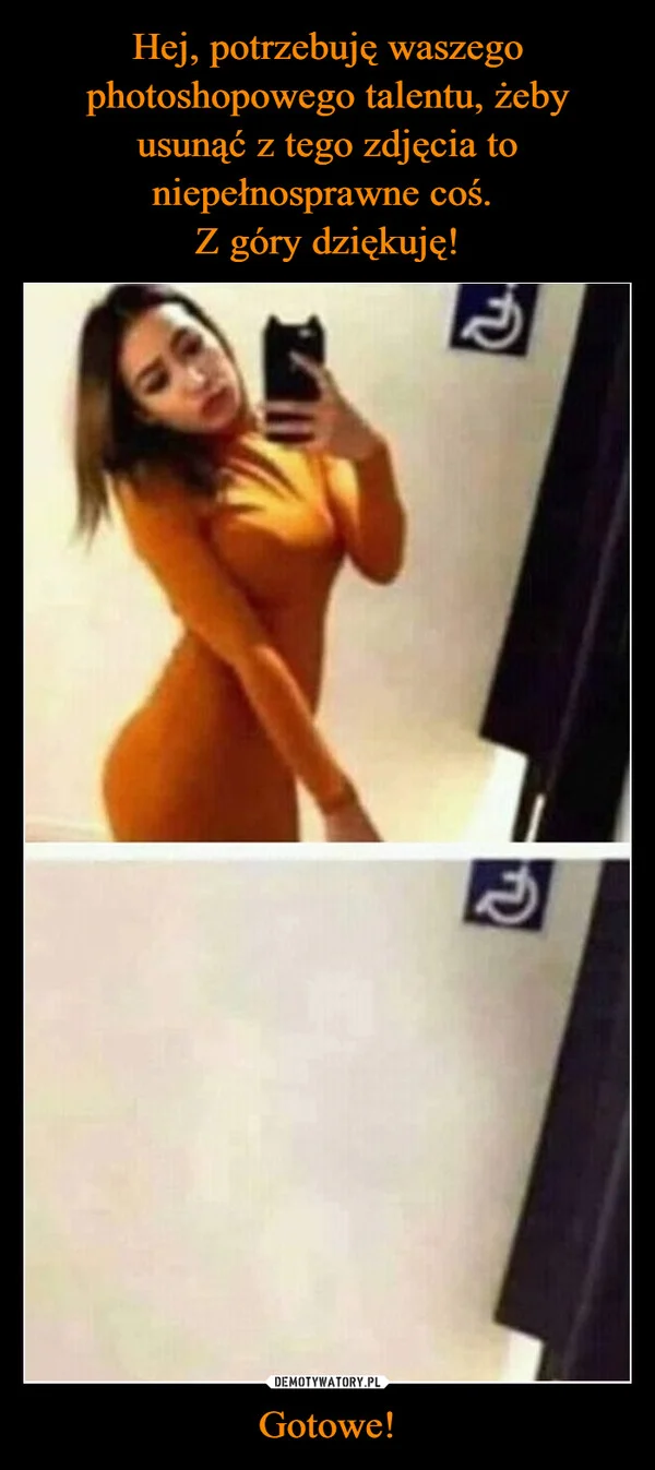 
    Hej, potrzebuję waszego photoshopowego talentu, żeby usunąć z tego zdjęcia to niepełnosprawne coś. Z góry dziękuję! Gotowe!
