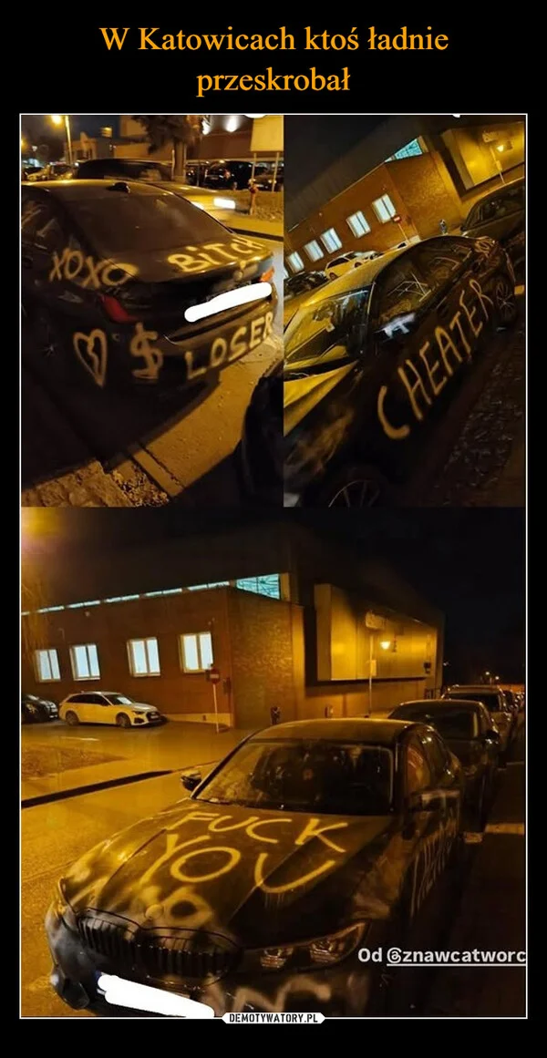 
    W Katowicach ktoś ładnie przeskrobał