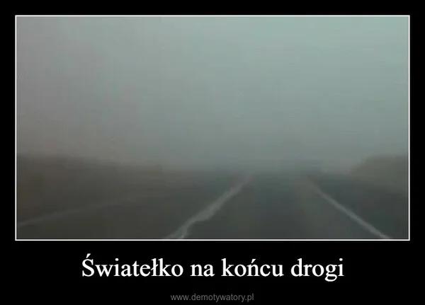 
    Światełko na końcu drogi