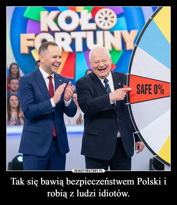 
    Tak się bawią bezpieczeństwem Polski i robią z ludzi idiotów.