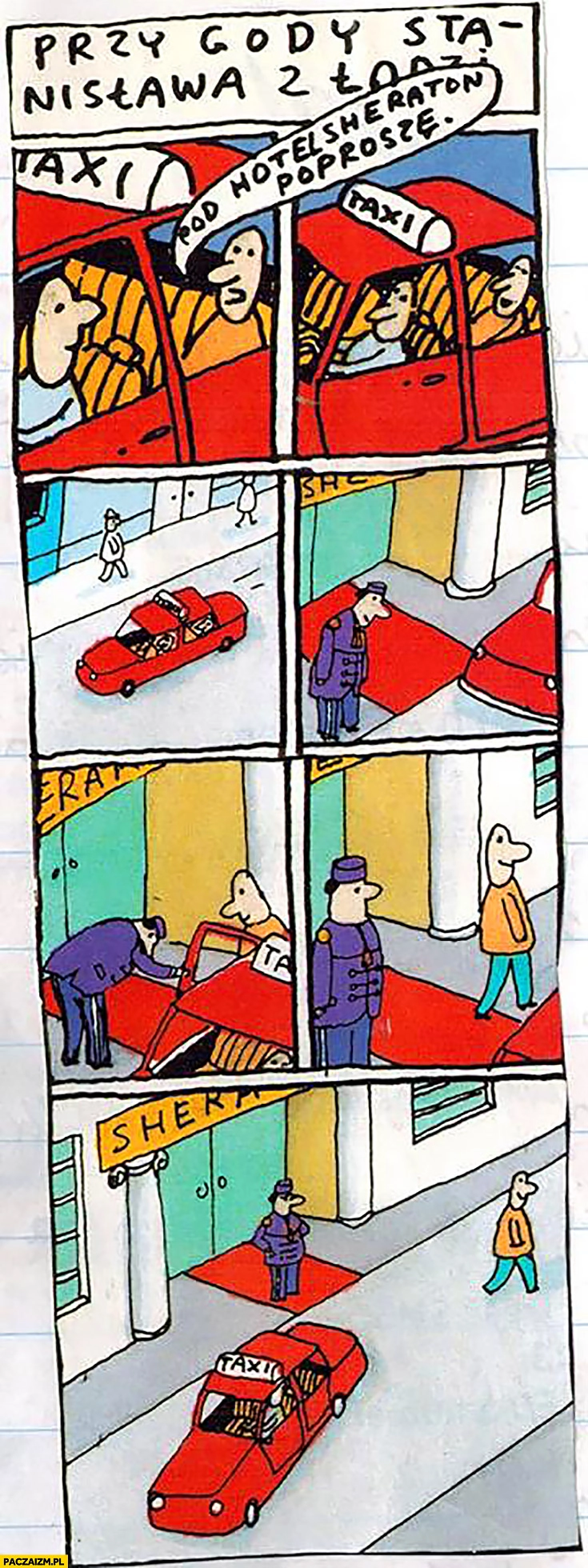 
    Przygody Stanisława z Łodzi pod hotel Sheraton poproszę wysiada przed