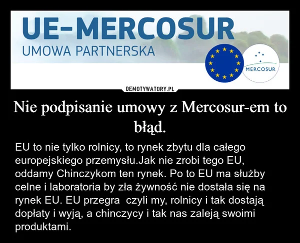 
    Nie podpisanie umowy z Mercosur-em to błąd.