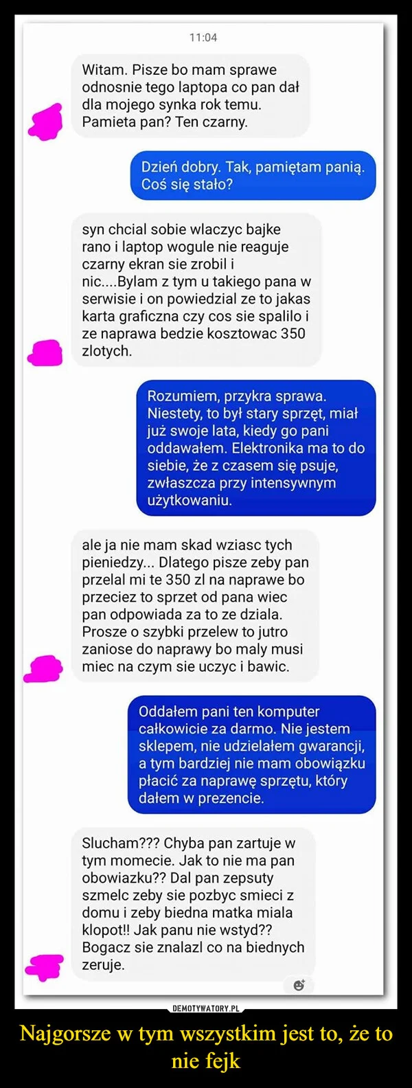 
    Najgorsze w tym wszystkim jest to, że to nie fejk