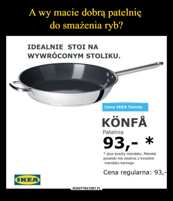 
    A wy macie dobrą patelnię do smażenia ryb?