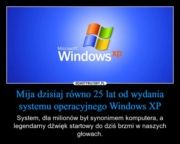 
    Mija dzisiaj równo 25 lat od wydania systemu operacyjnego Windows XP