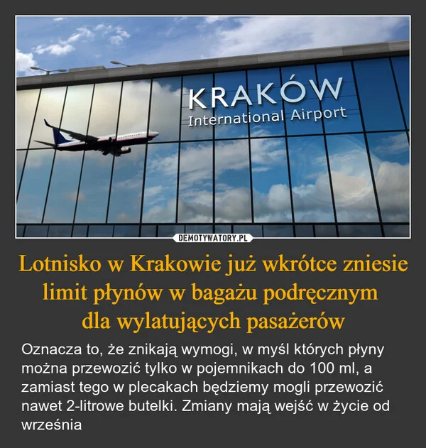 
    Lotnisko w Krakowie już wkrótce zniesie limit płynów w bagażu podręcznym dla wylatujących pasażerów