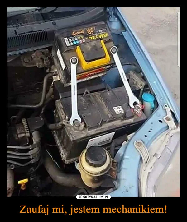 
    Zaufaj mi, jestem mechanikiem!