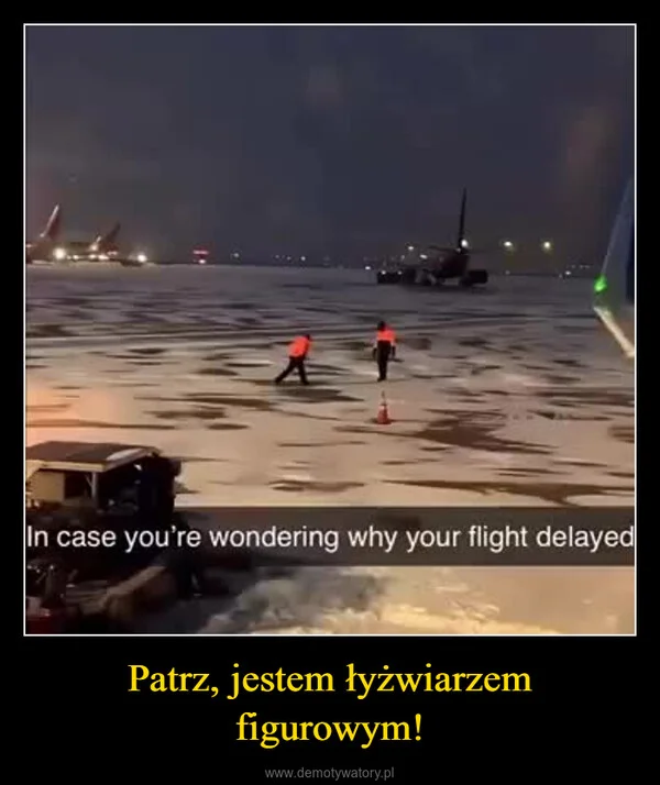 
    Patrz, jestem łyżwiarzem figurowym!