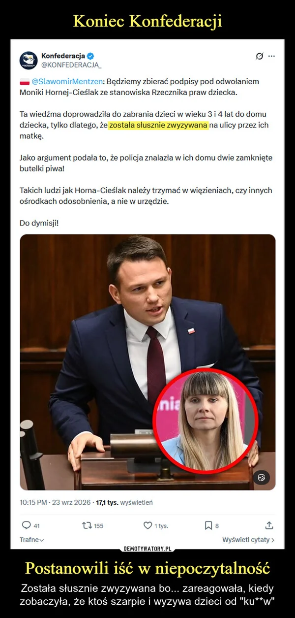 
    Koniec Konfederacji Postanowili iść w niepoczytalność