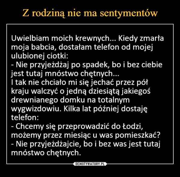 
    Z rodziną nie ma sentymentów