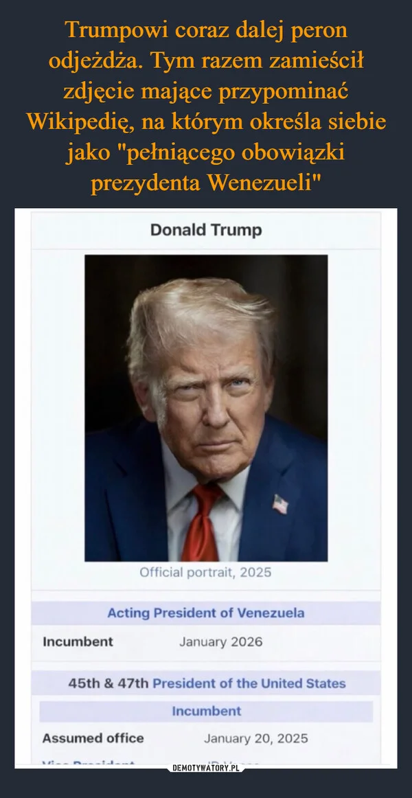 
    Trumpowi coraz dalej peron odjeżdża. Tym razem zamieścił zdjęcie mające przypominać Wikipedię, na którym określa siebie jako 