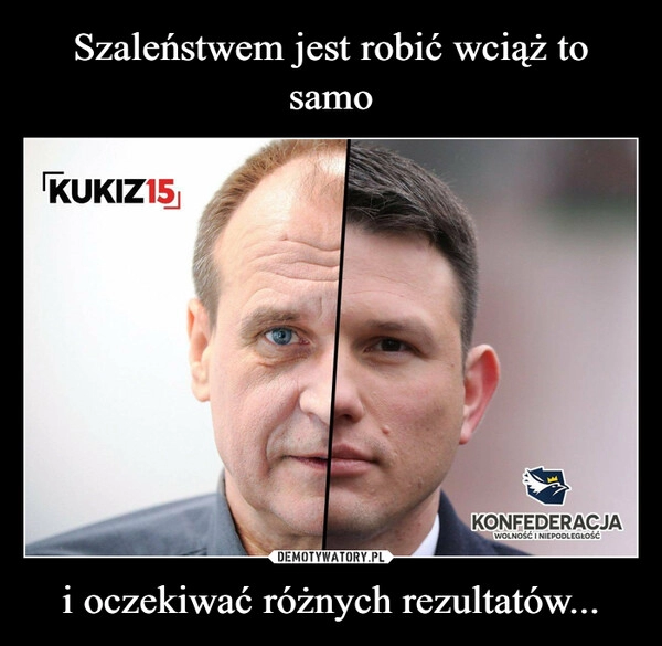 
    Szaleństwem jest robić wciąż to samo i oczekiwać różnych rezultatów...