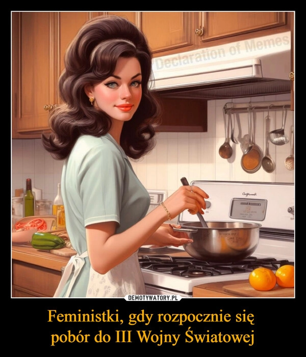 
    Feministki, gdy rozpocznie się 
pobór do III Wojny Światowej