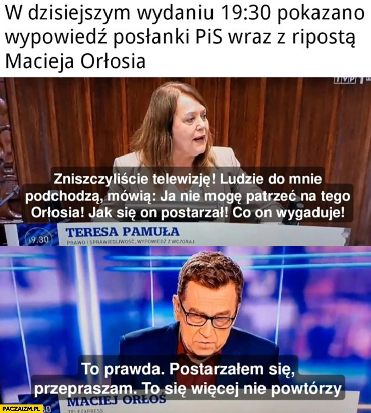 
    Ludzie mówią nie mogę patrzeć na Orłosia jak on się postarzał, Orłoś: to prawda przepraszam, to się więcej nie powtórzy