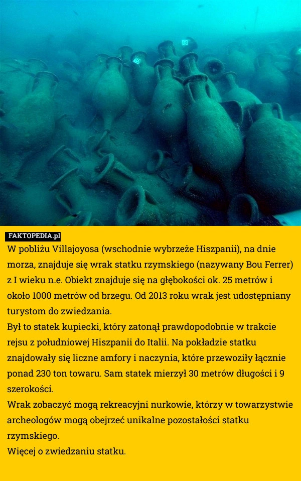 
    W pobliżu Villajoyosa (wschodnie wybrzeże Hiszpanii), na dnie morza, znajduje