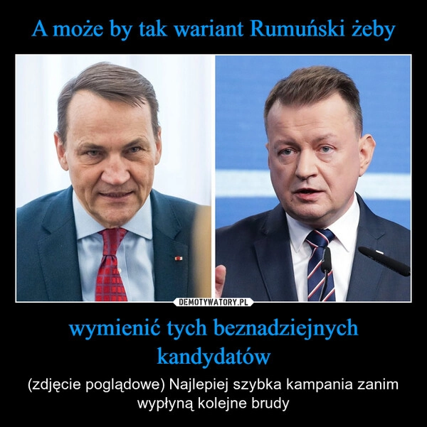
    A może by tak wariant Rumuński żeby wymienić tych beznadziejnych kandydatów