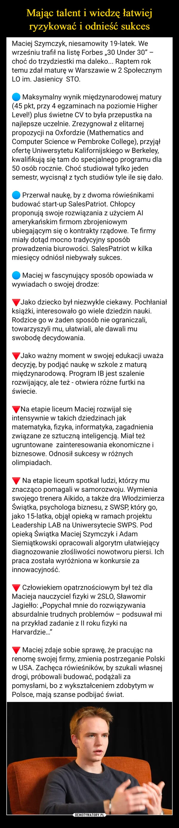 
    Mając talent i wiedzę łatwiej ryzykować i odnieść sukces