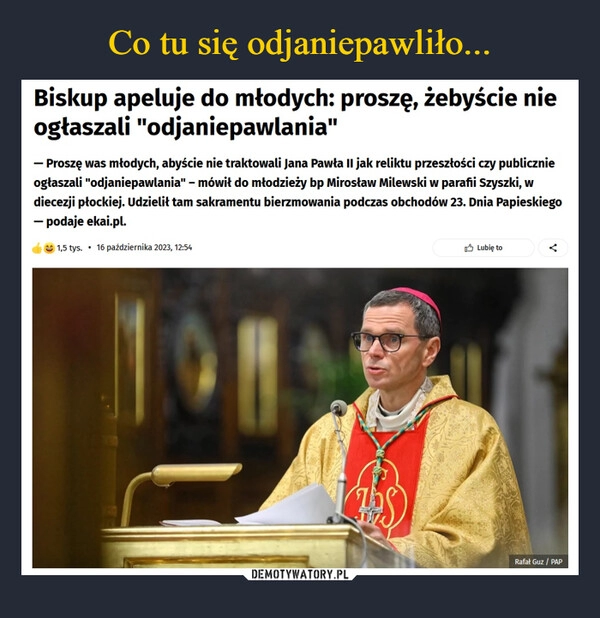 
    Co tu się odjaniepawliło...