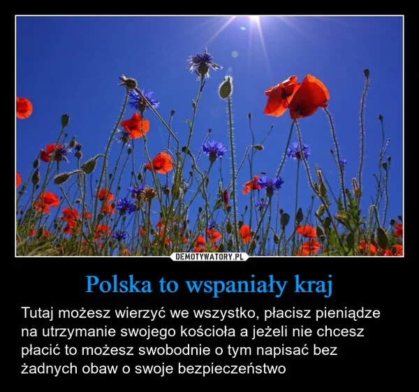 
    Polska to wspaniały kraj