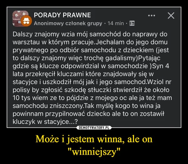 
    Może i jestem winna, ale on 