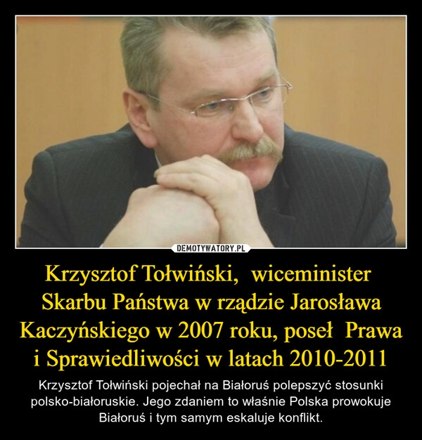 
    Krzysztof Tołwiński,  wiceminister  Skarbu Państwa w rządzie Jarosława Kaczyńskiego w 2007 roku, poseł  Prawa i Sprawiedliwości w latach 2010-2011