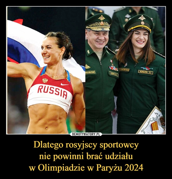 
    Dlatego rosyjscy sportowcy
nie powinni brać udziału
w Olimpiadzie w Paryżu 2024