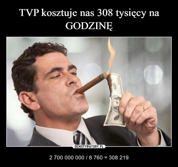 
    TVP kosztuje nas 308 tysięcy na GODZINĘ