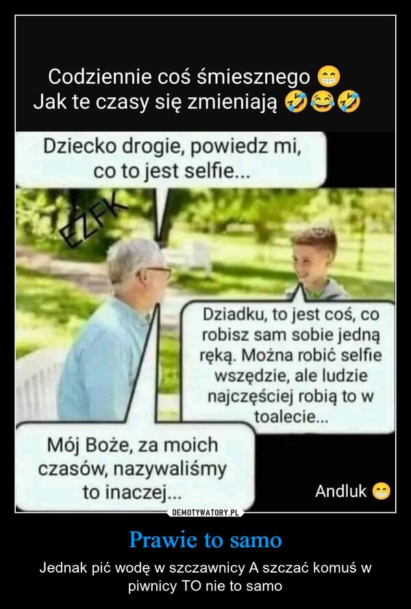 
    Prawie to samo