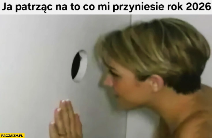 
    Ja patrząc na to co przyniesie rok 2026 dziura scena z filmu dla dorosłych