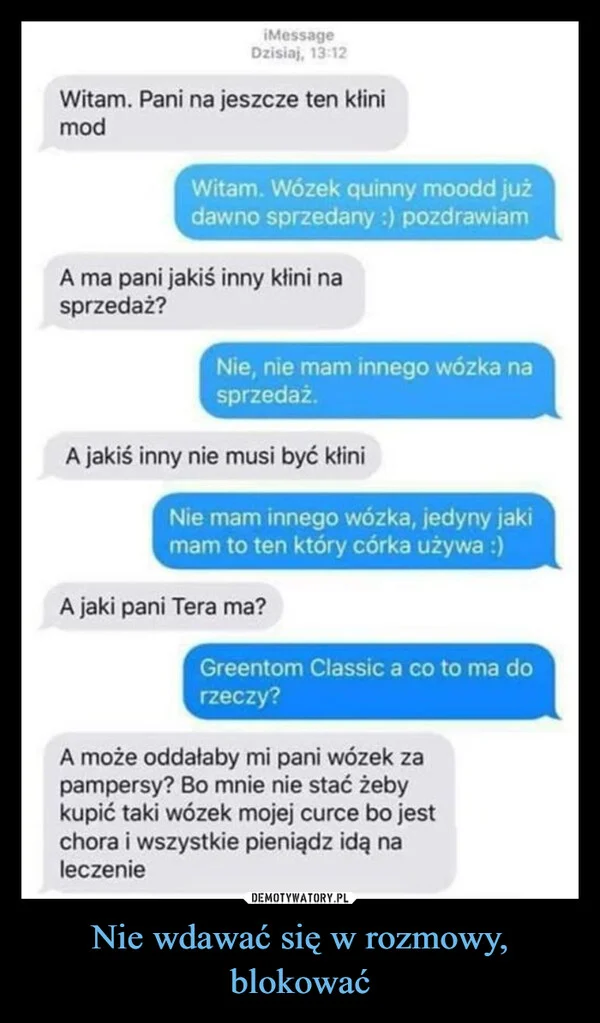 
    Nie wdawać się w rozmowy, blokować