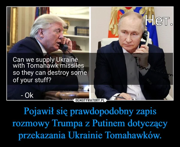 
    Pojawił się prawdopodobny zapis rozmowy Trumpa z Putinem dotyczący przekazania Ukrainie Tomahawków.