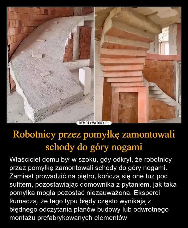 
    Robotnicy przez pomyłkę zamontowali schody do góry nogami