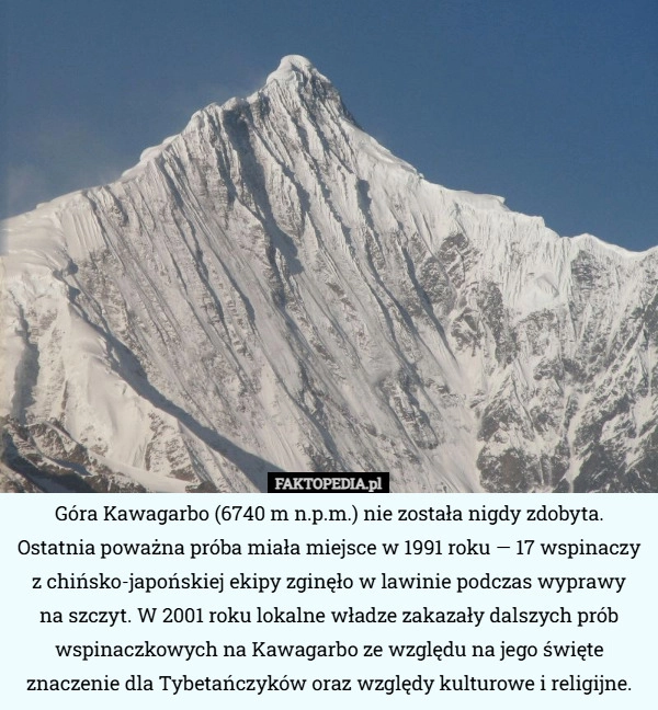 
    Góra Kawagarbo (6740 m n.p.m.) nie została nigdy zdobyta. Ostatnia poważna...