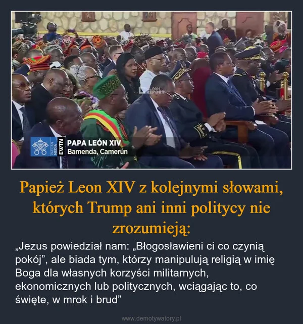 
    Papież Leon XIV z kolejnymi słowami, których Trump ani inni politycy nie zrozumieją: