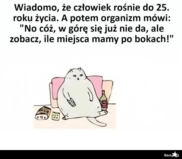 
    Później rośnie się inaczej 