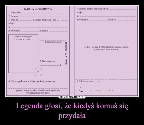 
    Legenda głosi, że kiedyś komuś się przydała