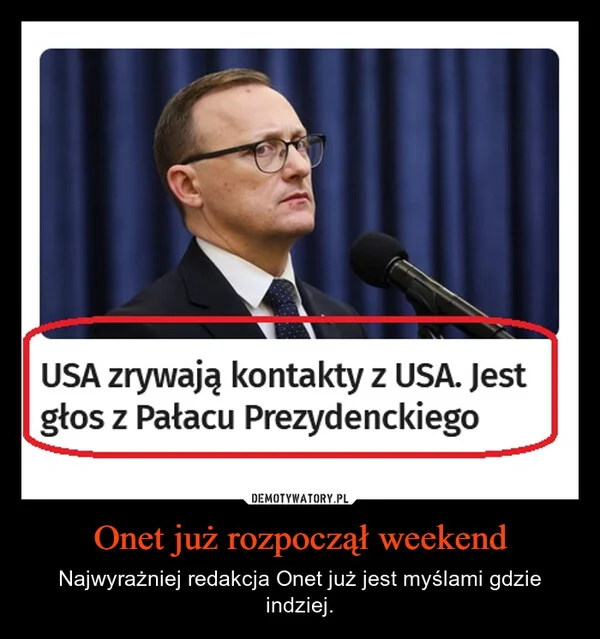 
    Onet już rozpoczął weekend