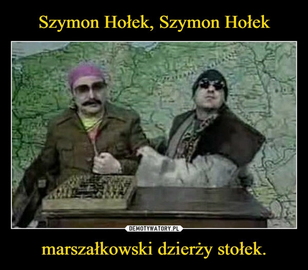 
    Szymon Hołek, Szymon Hołek marszałkowski dzierży stołek.