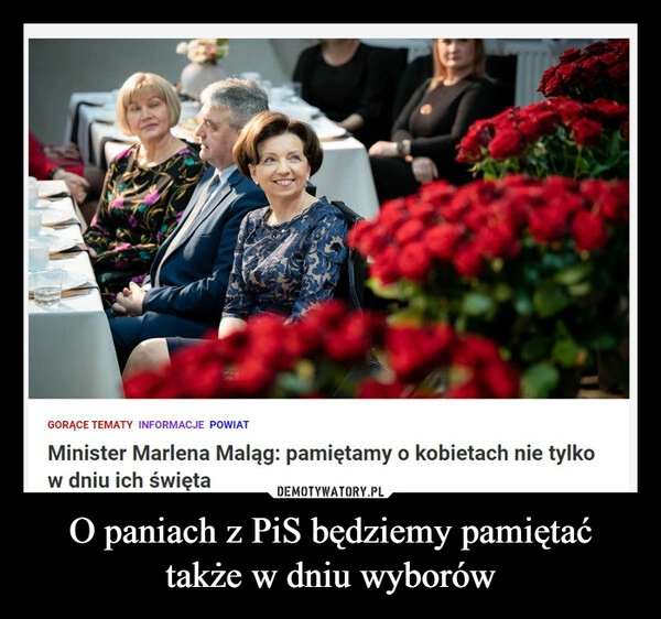 
    O paniach z PiS będziemy pamiętać także w dniu wyborów