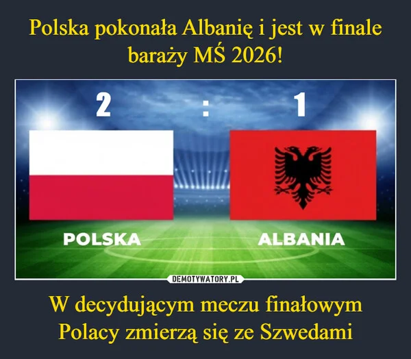 
    Polska pokonała Albanię i jest w finale baraży MŚ 2026! W decydującym meczu finałowym Polacy zmierzą się ze Szwedami