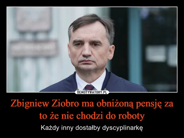 
    Zbigniew Ziobro ma obniżoną pensję za to że nie chodzi do roboty