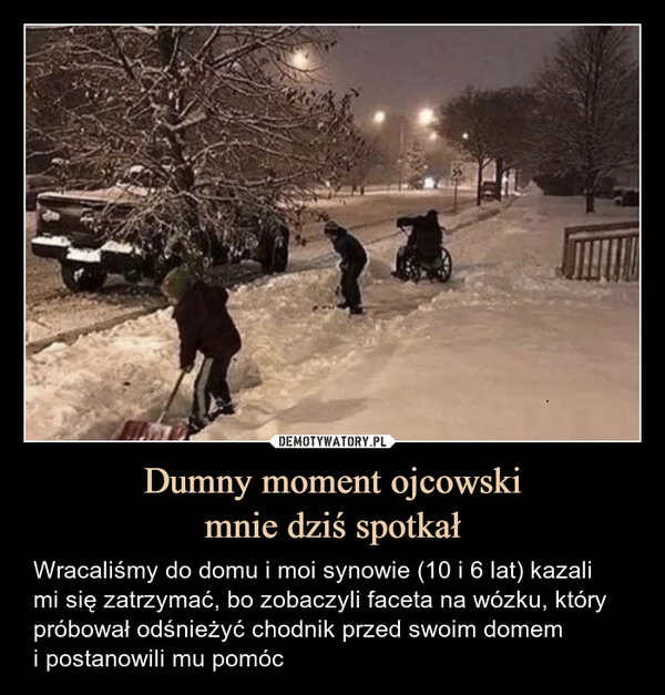 
    Dumny moment ojcowski mnie dziś spotkał