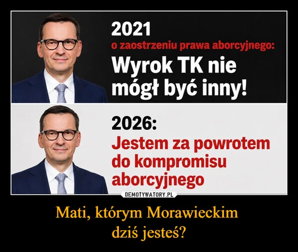 
    Mati, którym Morawieckim dziś jesteś?