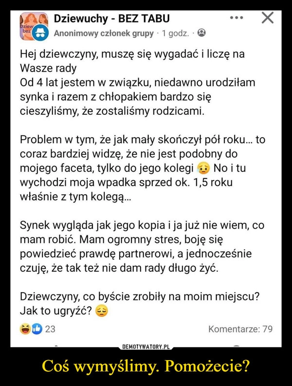 
    Coś wymyślimy. Pomożecie?