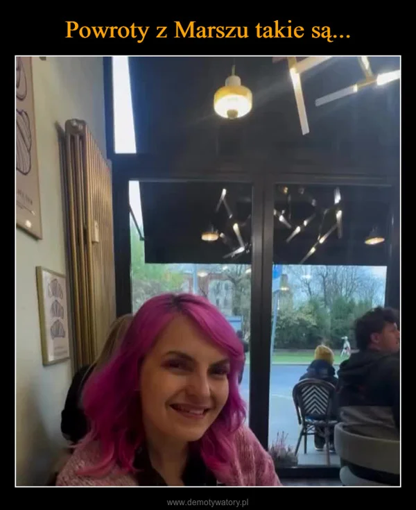 
    Powroty z Marszu takie są...