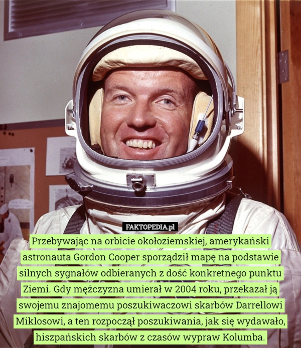 
    Przebywając na orbicie okołoziemskiej, amerykański astronauta Gordon Cooper