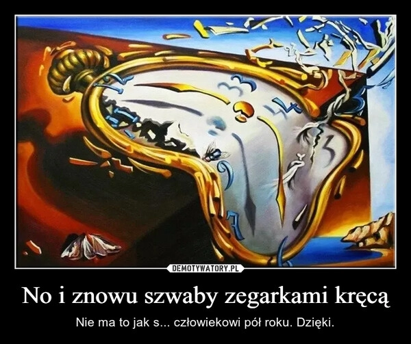 
    No i znowu szwaby zegarkami kręcą